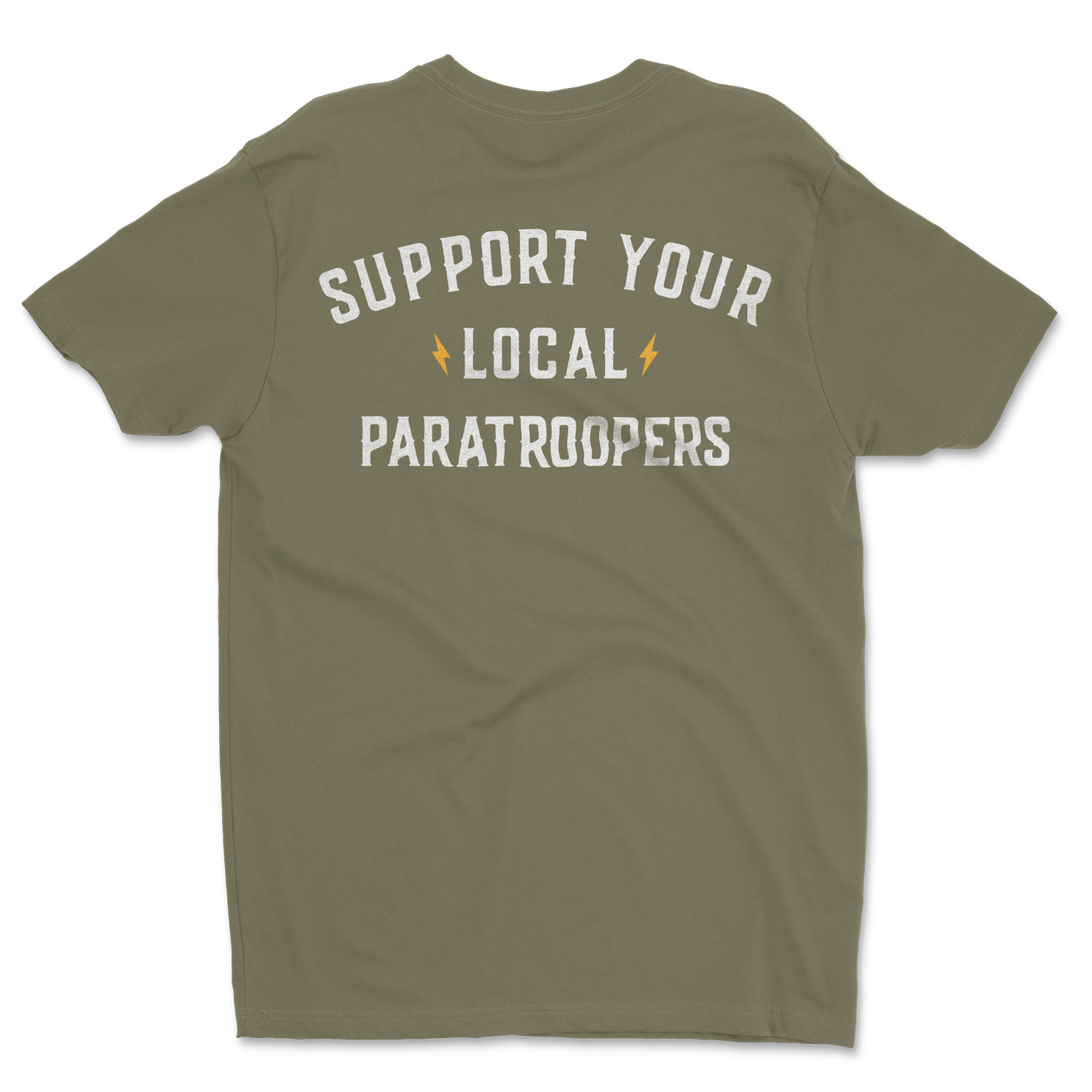 Support Your Local Paratroopers Shirt Military Green