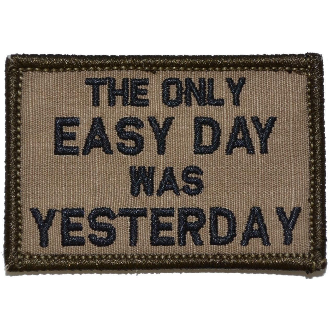 “THE ONLY EASY DAY WAS YESTERDAY” TACTICAL MORALE PATCH