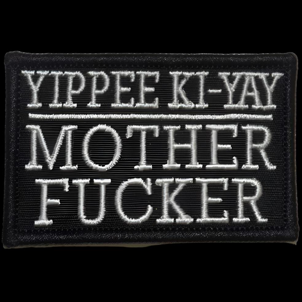 "YIPPEE KI YAY MOTHER FUCKER" TACTICAL MORALE PATCH