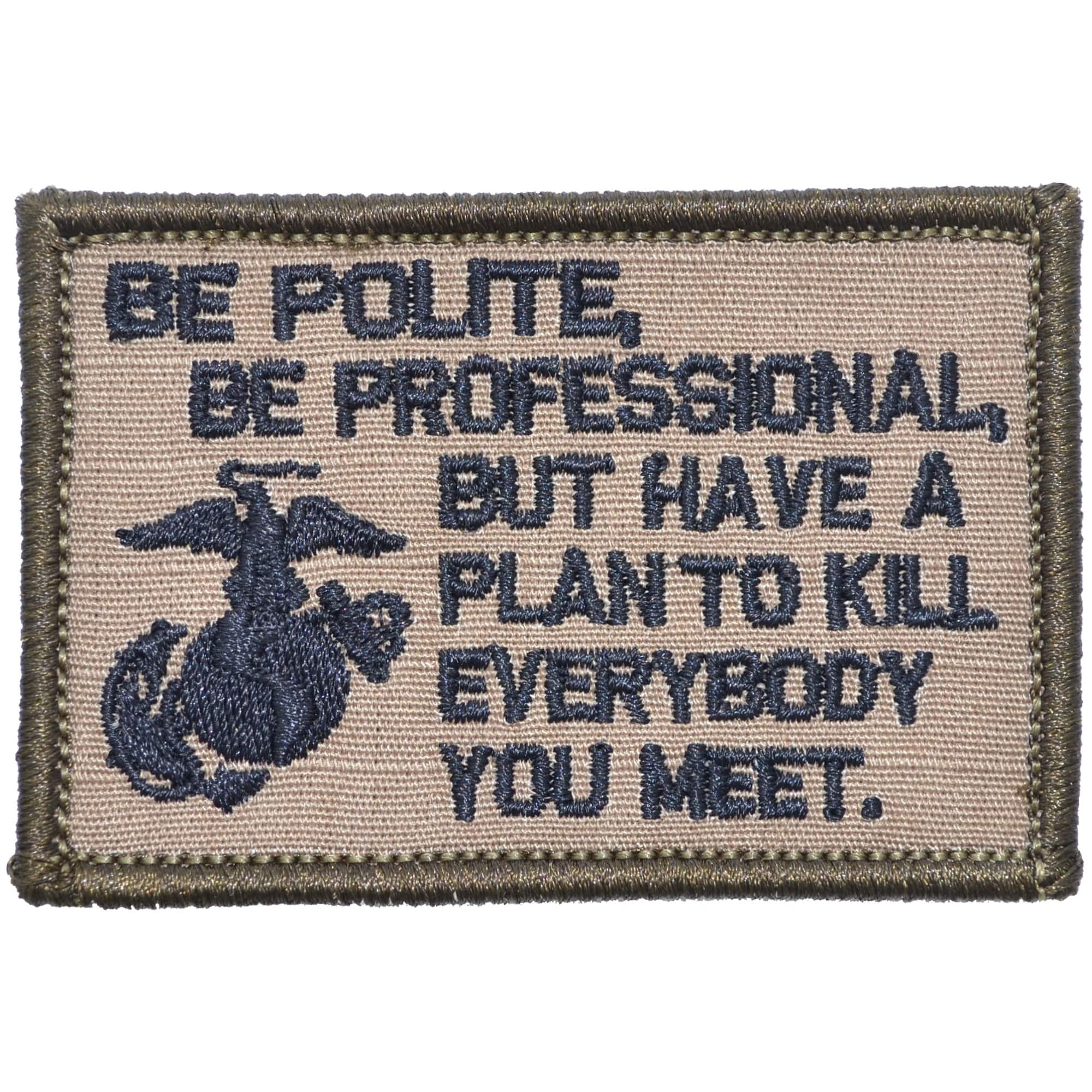 “BE POLITE, BE PROFESSIONAL” USMC MATTIS QUOTE TACTICAL MORALE PATCH