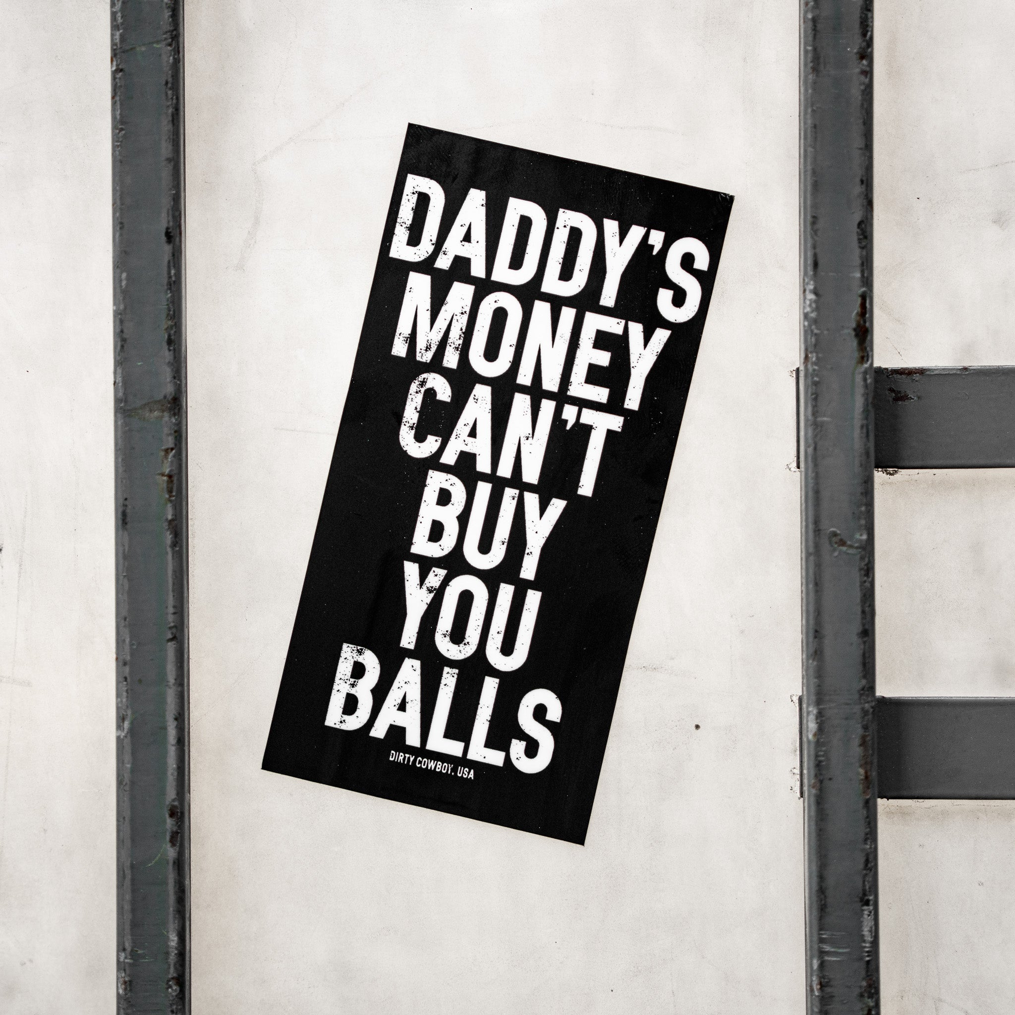 Daddy's Money Can't Buy You Balls Decal