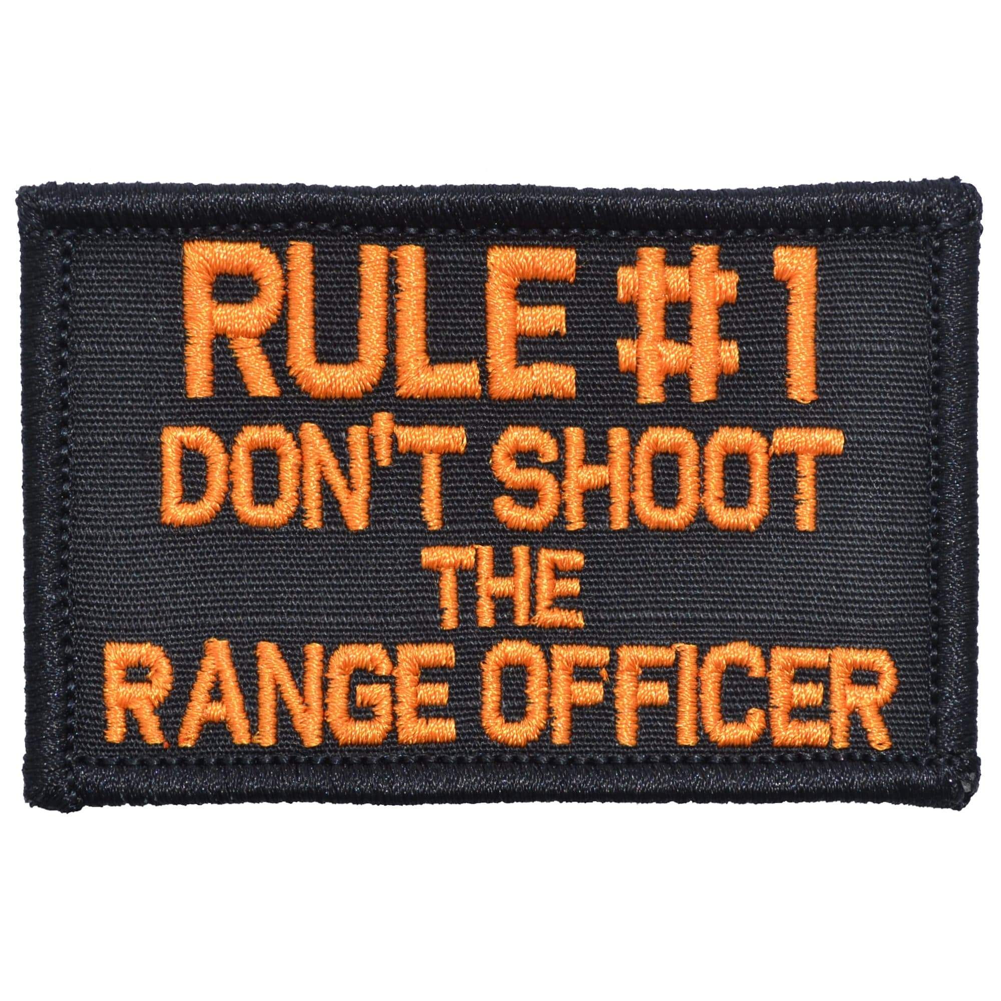 "RULE #1 DON'T SHOOT THE RANGE OFFICER" TACTICAL MORALE PATCH