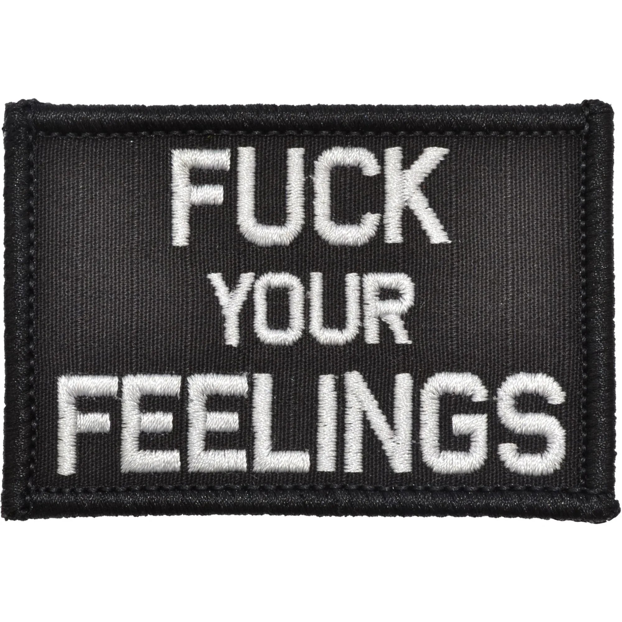 "FUCK YOUR FEELINGS" TACTICAL MORALE PATCH