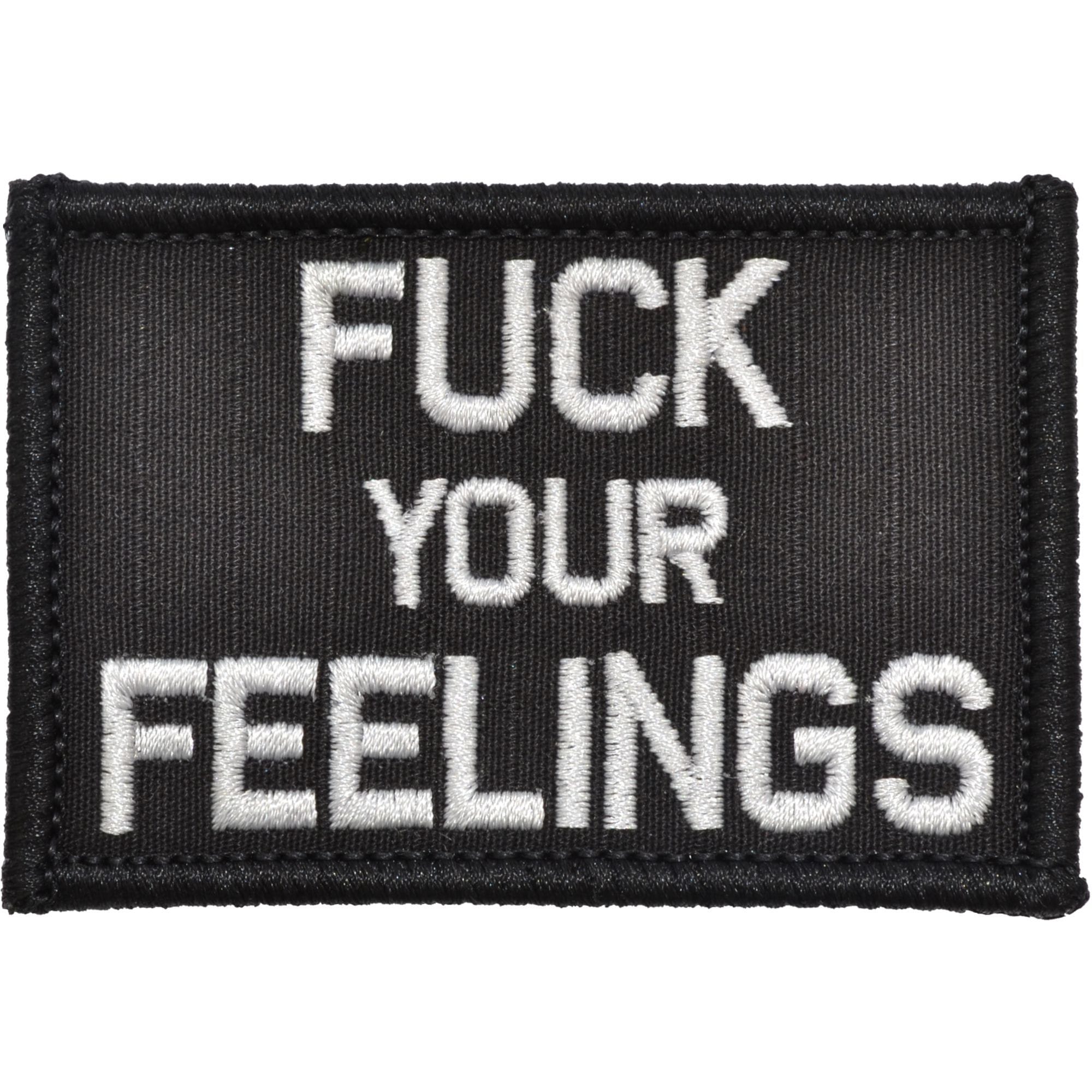 "FUCK YOUR FEELINGS" TACTICAL MORALE PATCH
