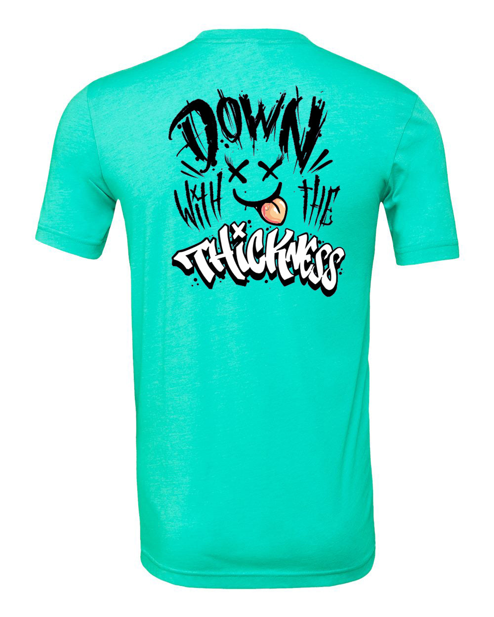 Down with the Thickness Tee