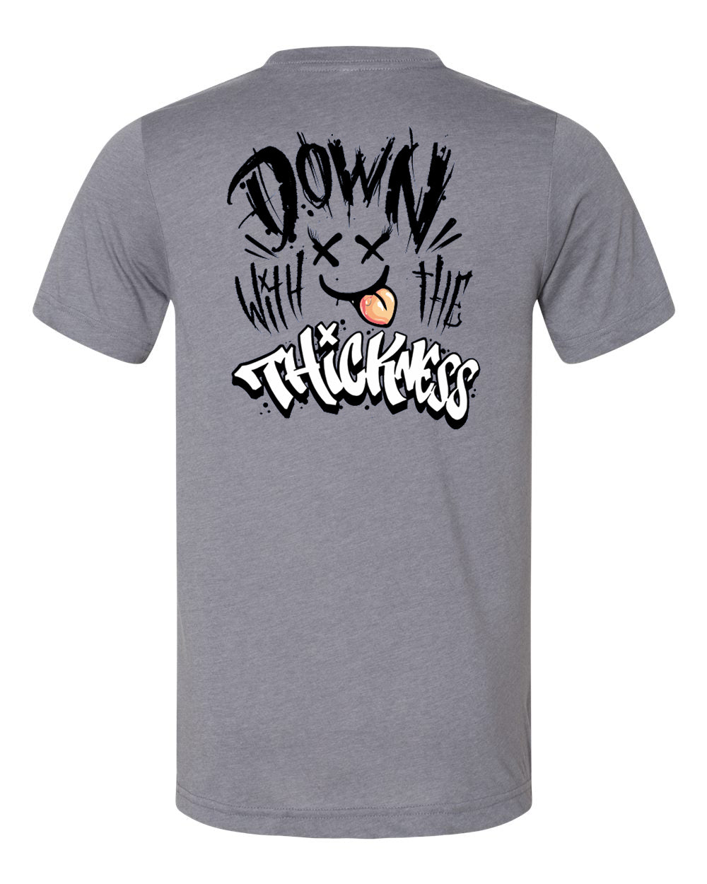 Down with the Thickness Tee