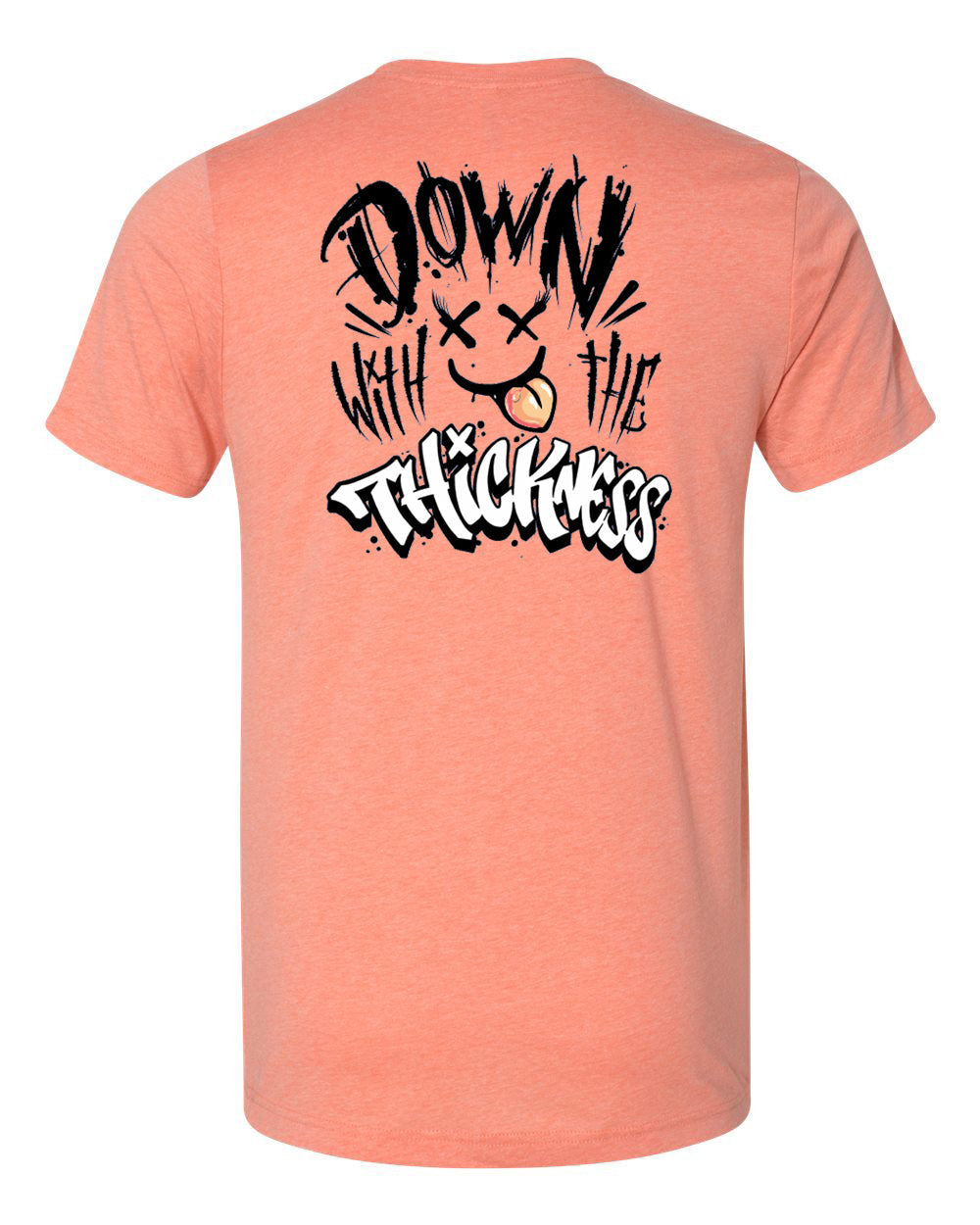 Down with the Thickness Tee