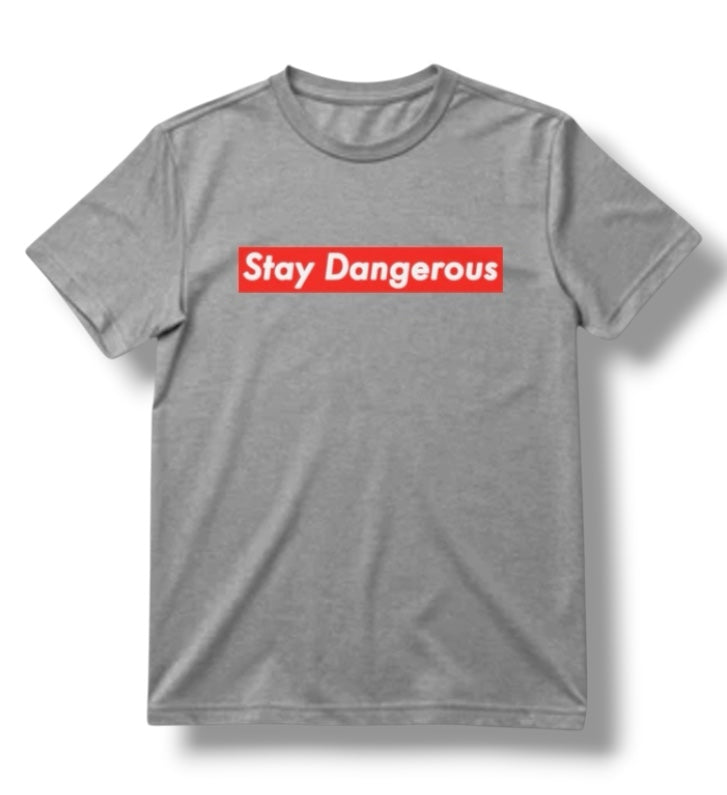 T-SHIRT „STAY DANGEROUS“ (HEATHER GREY)