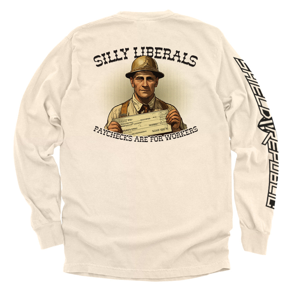 Silly Liberals Paychecks Are For Workers