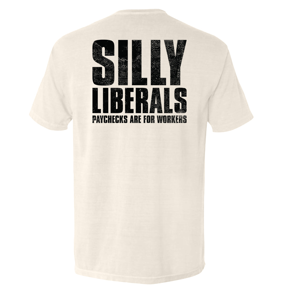 Silly Liberals Paychecks Are For Workers