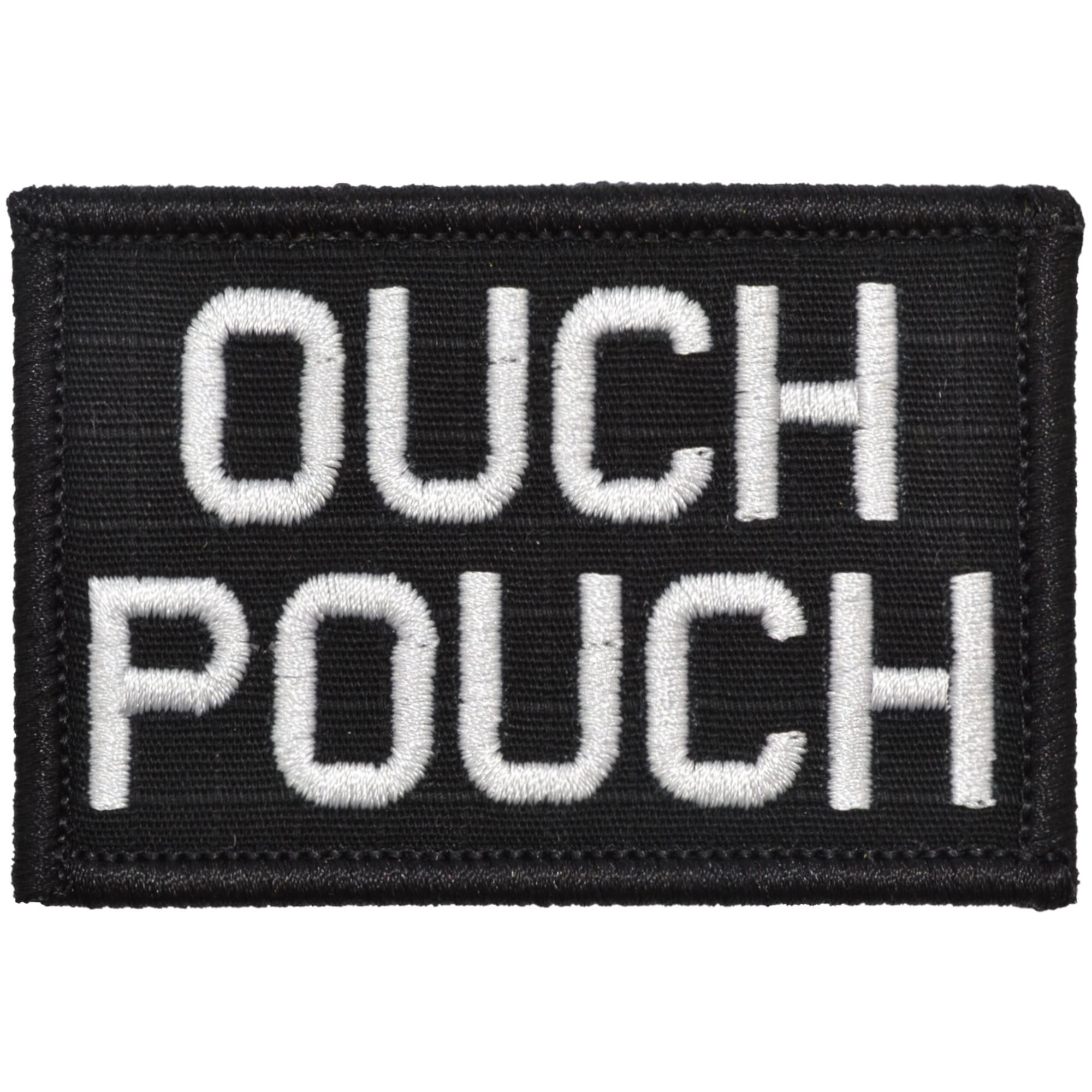 “OUCH POUCH" TACTICAL MORALE PATCH
