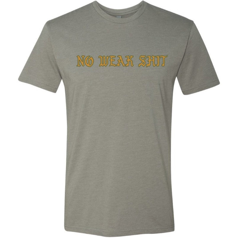 NO WEAK SHIT TEE