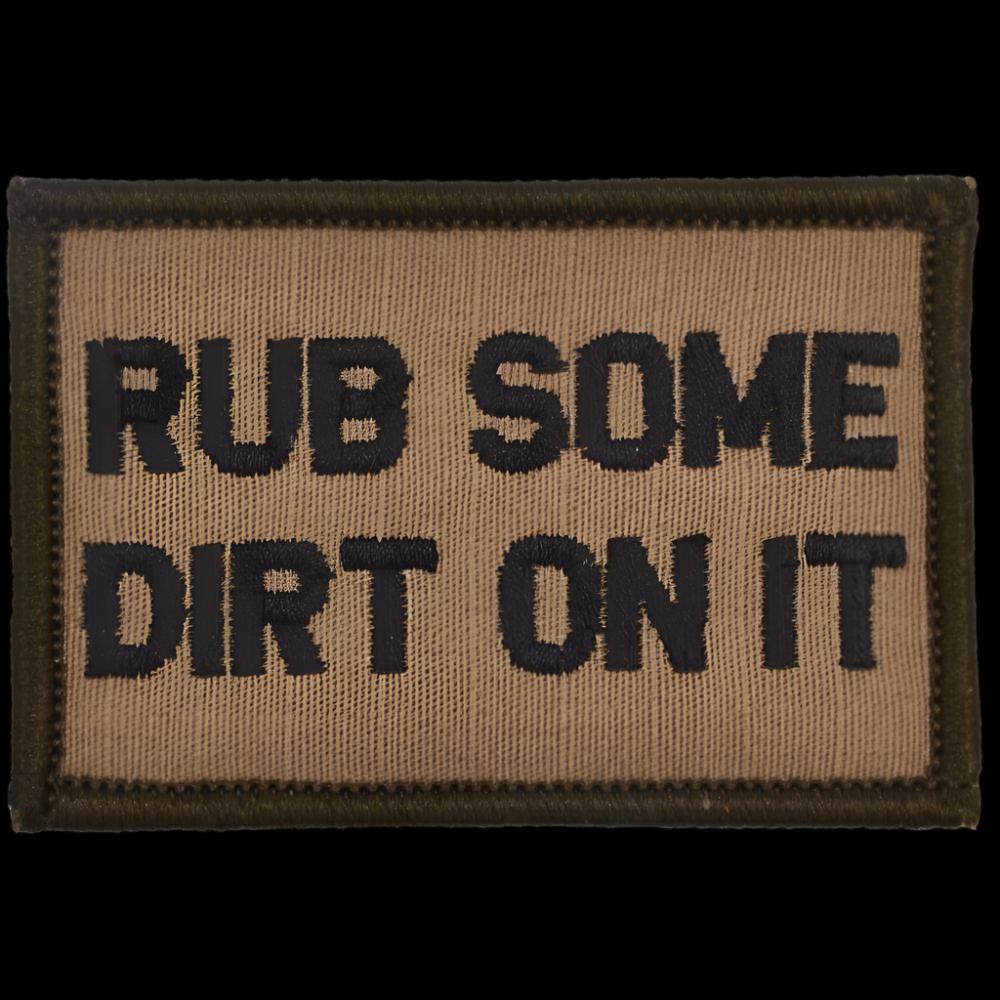 “RUB SOME DIRT ON IT" TACTICAL MORALE PATCH