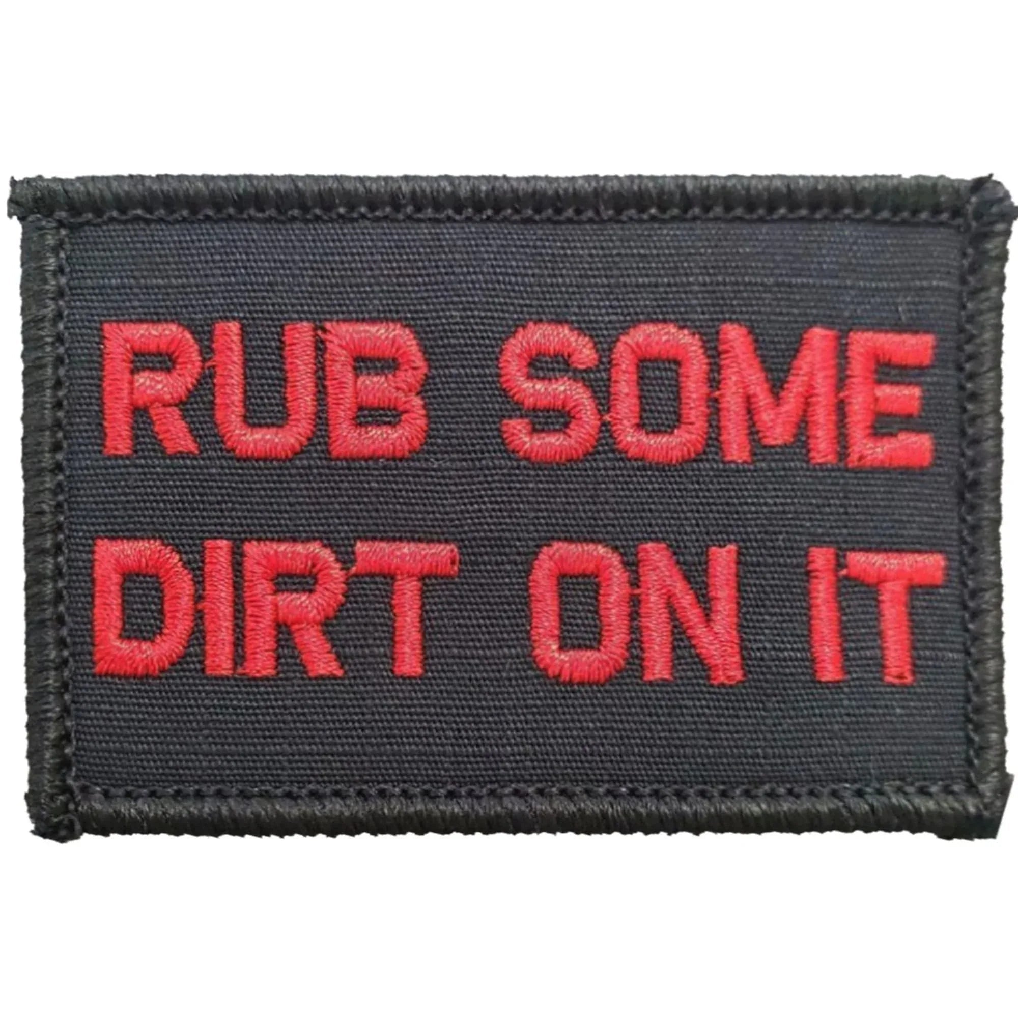 “RUB SOME DIRT ON IT" TACTICAL MORALE PATCH