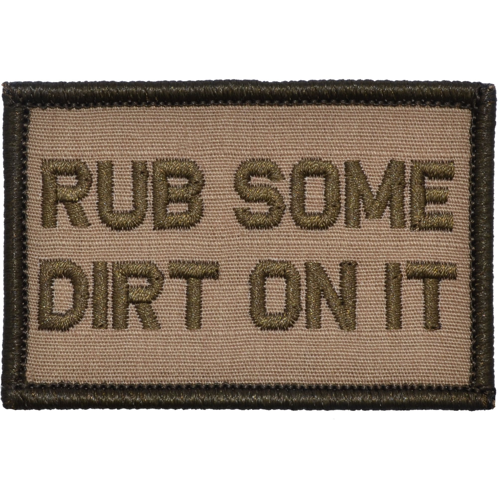 “RUB SOME DIRT ON IT" TACTICAL MORALE PATCH