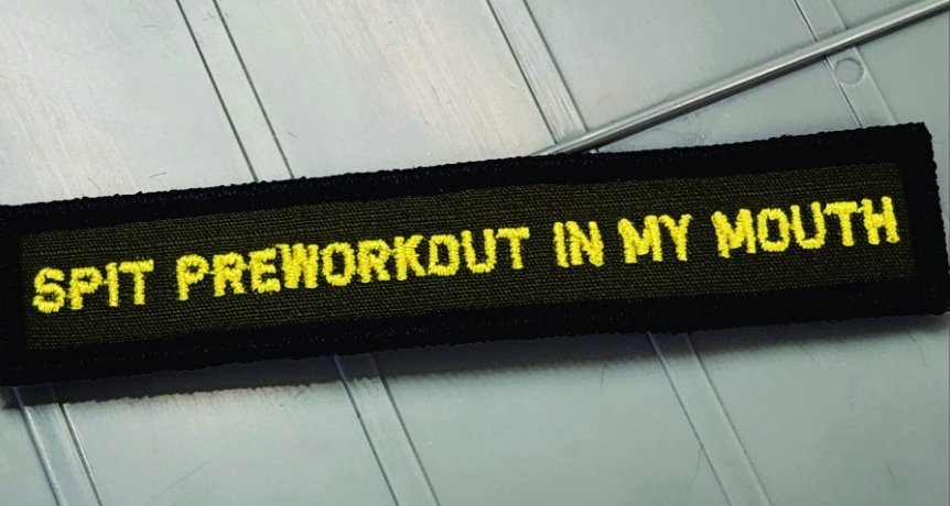As Seen on Socials -Spit Preworkout In My Mouth - 1x5 Patch - Olive Drab w/Yellow