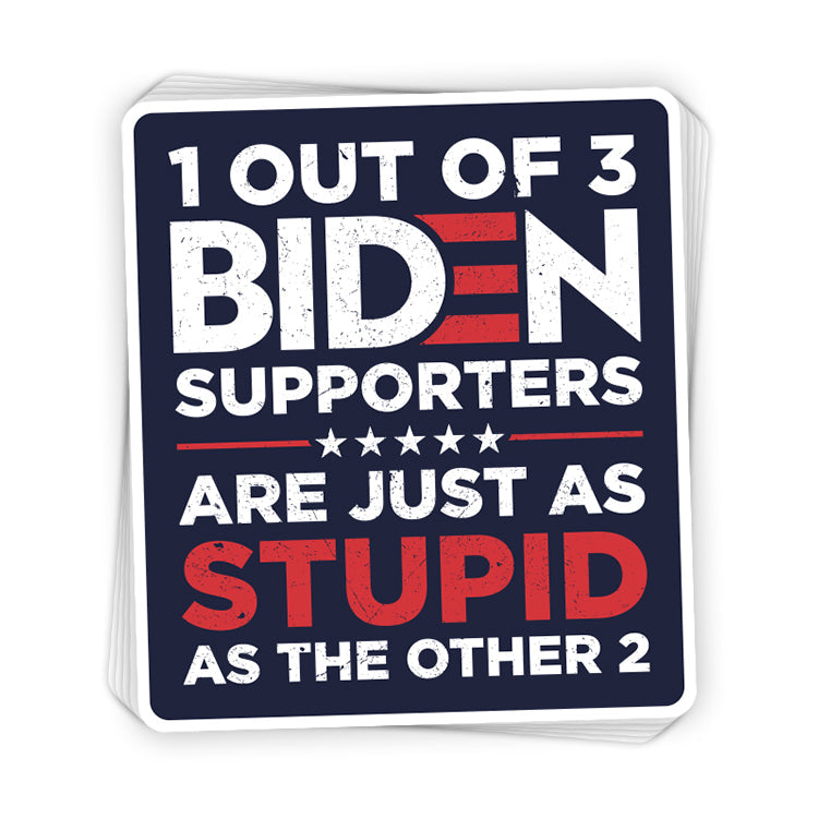 1 Out Of 3 Biden Supporters Decal