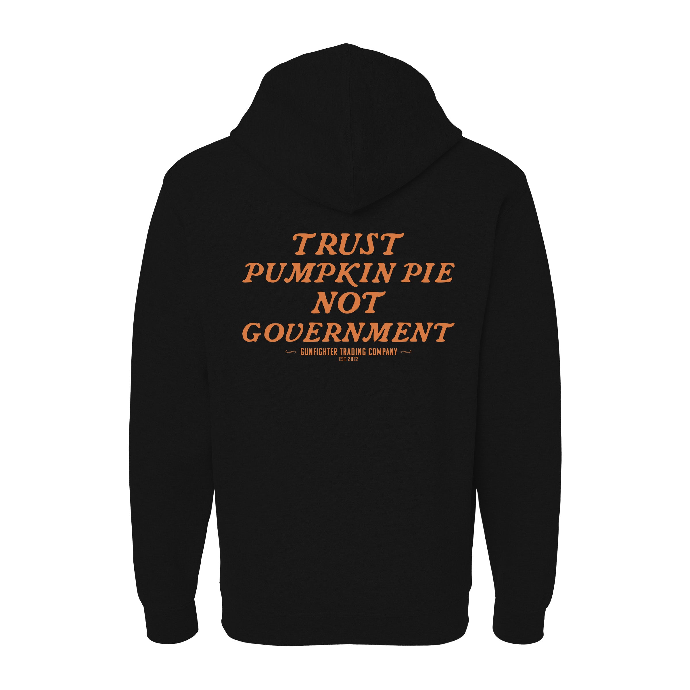 TRUST PUMPKIN PIE NOT GOVERNMENT HOODIE