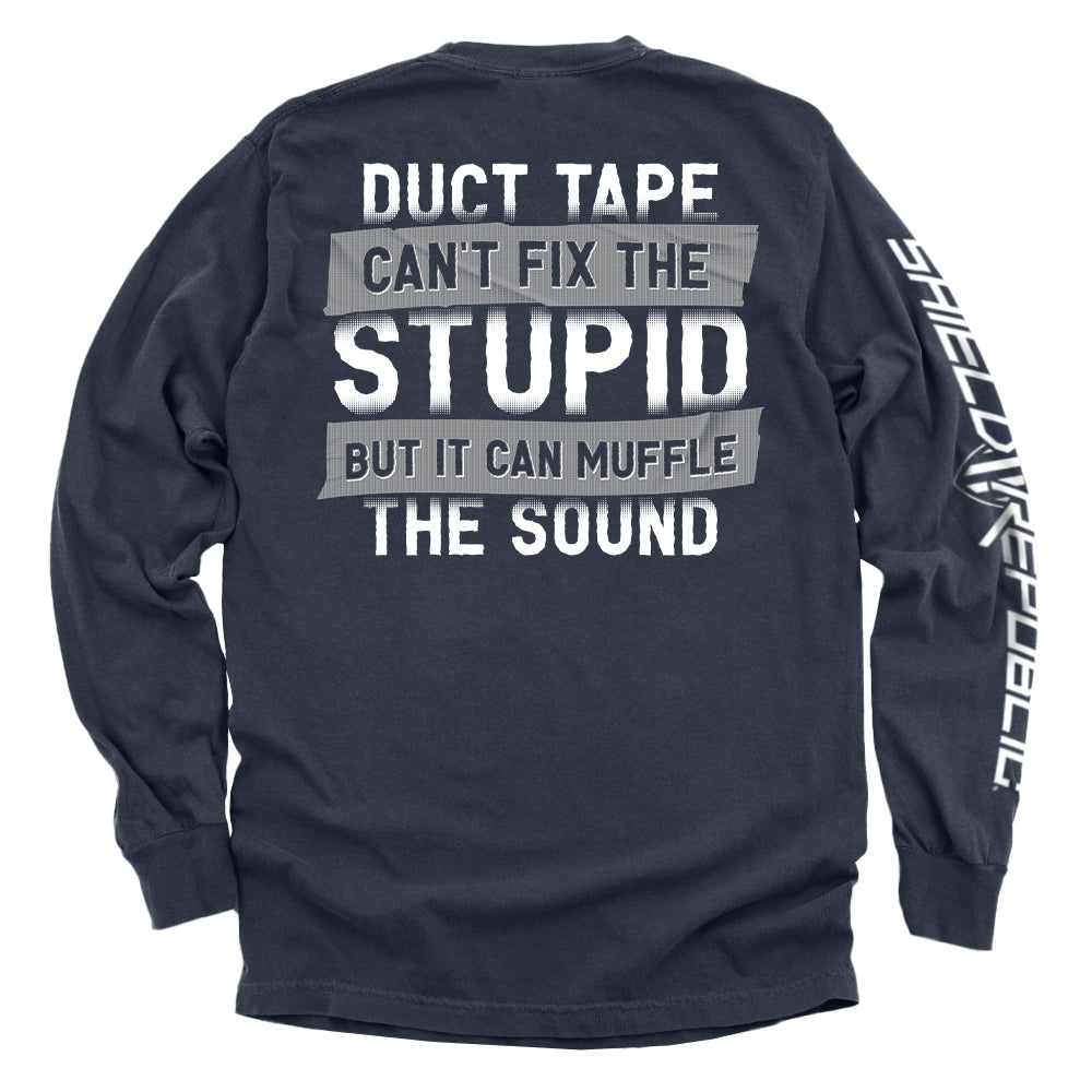 Duct Tape Can't Fix The Stupid
