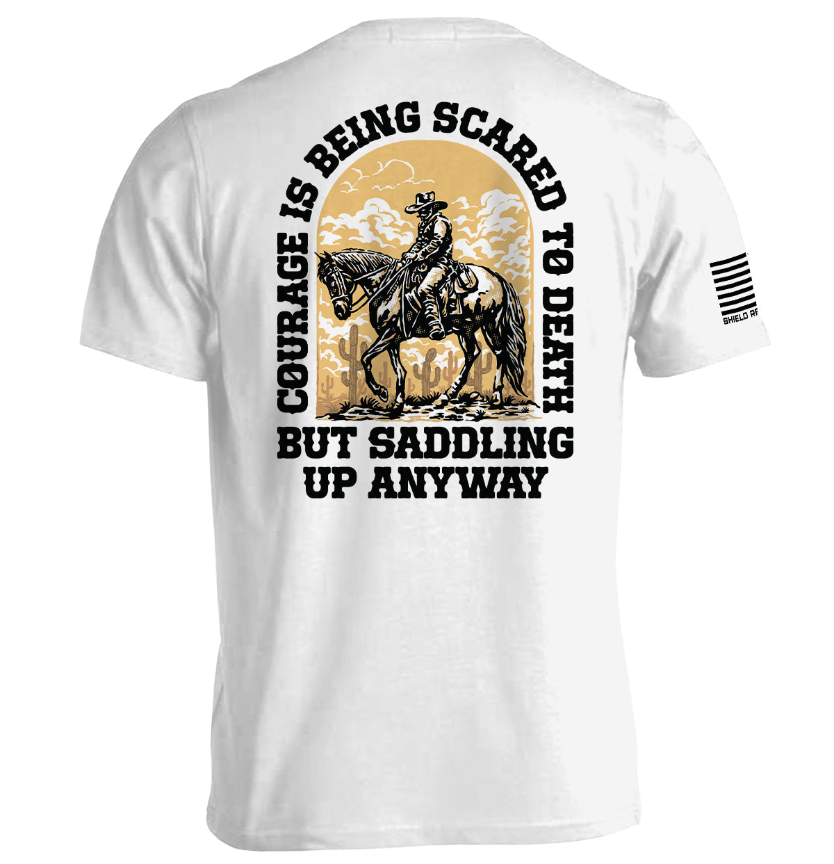 Courage Is Being Scared To Death, But Saddling Up Anyway