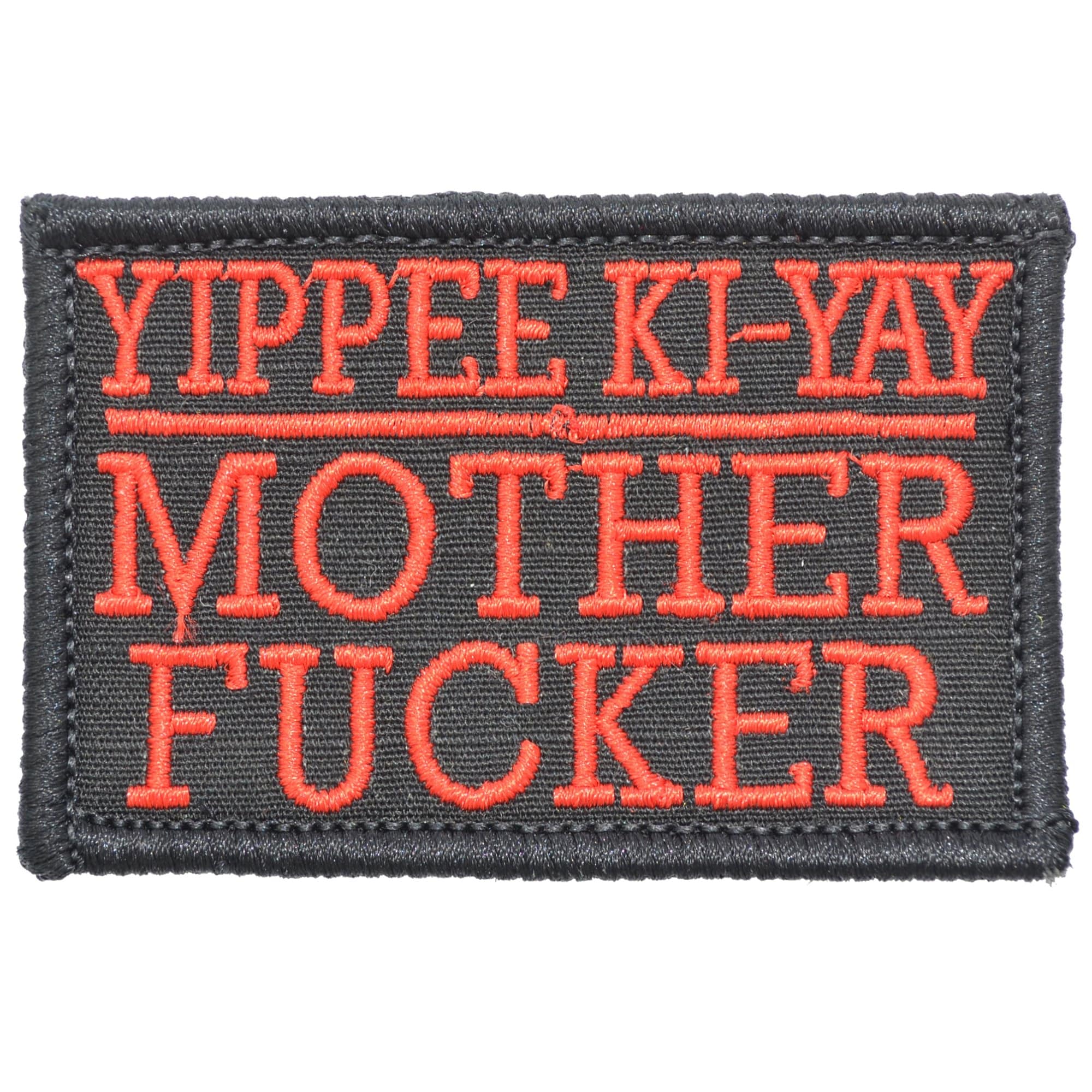"YIPPEE KI YAY MOTHER FUCKER" TACTICAL MORALE PATCH