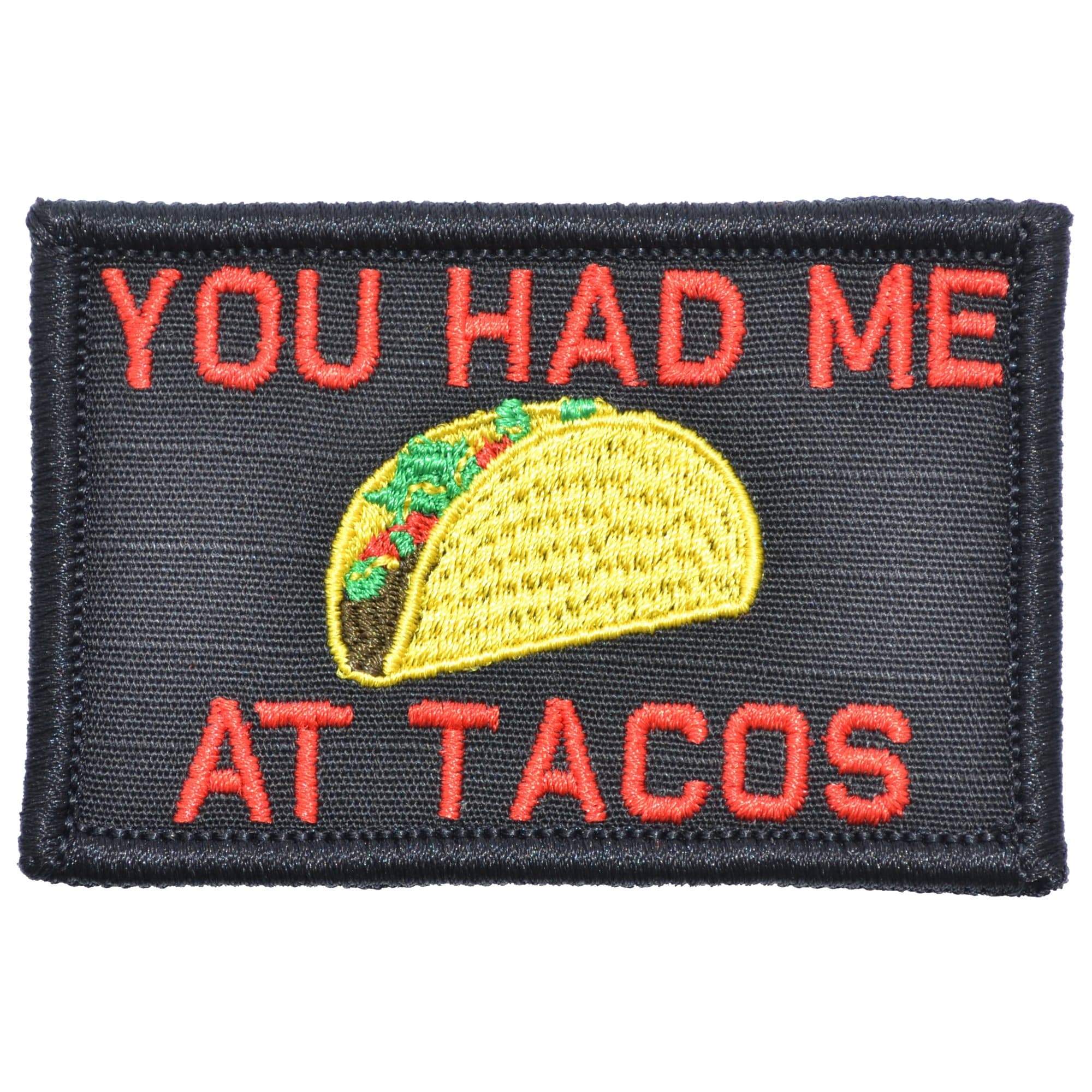 "YOU HAD ME AT TACOS" TACTICAL MORALE PATCH