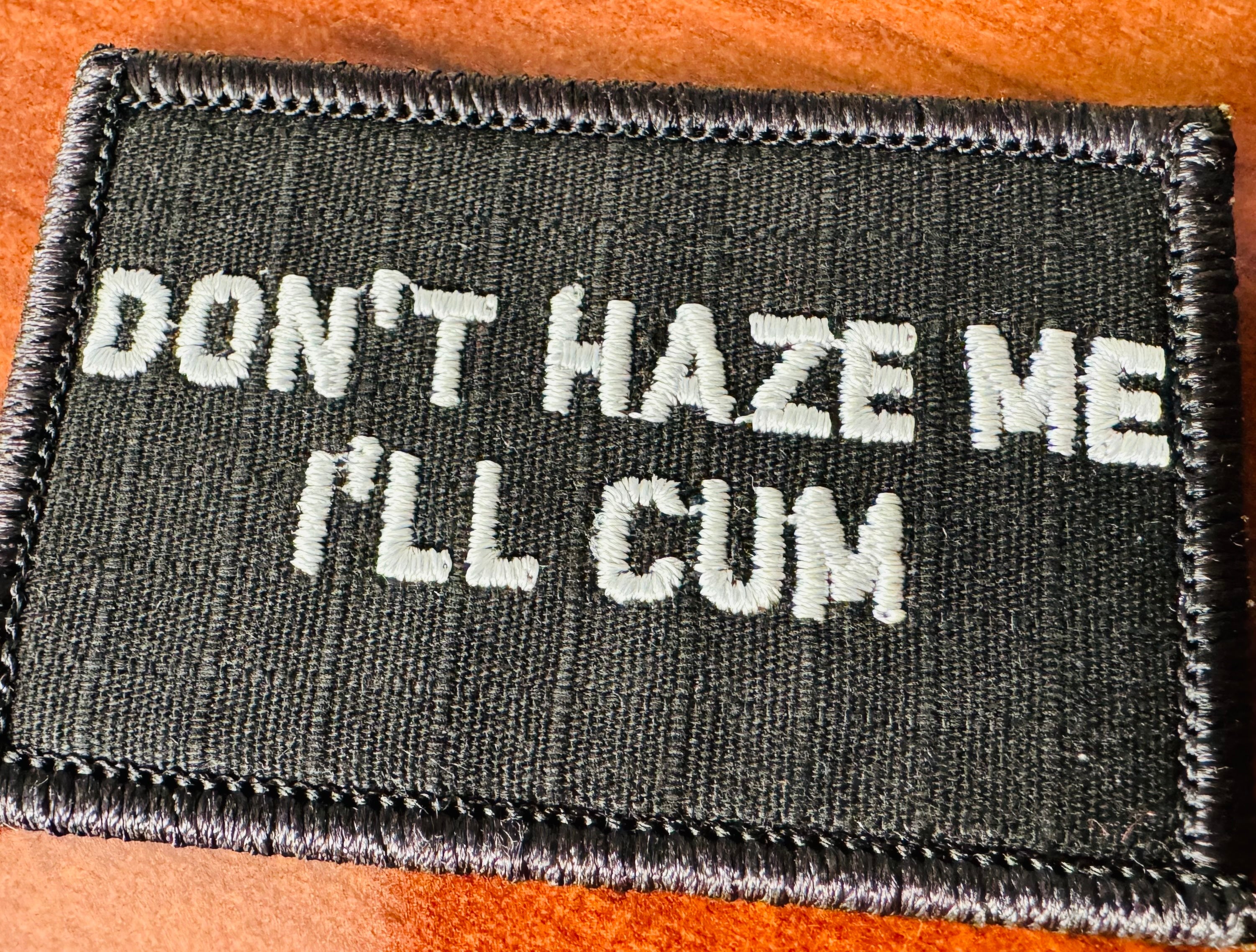 As Seen on Socials - Don't Haze Me I'll Cum - 2x3 Patch - Coyote w/Silver