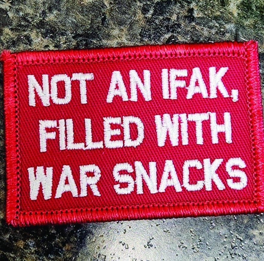 “NOT AN IFAK, FILLED WITH WAR SNACKS” TACTICAL MORALE PATCH