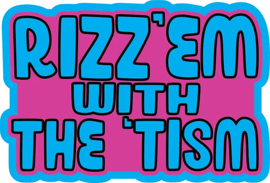 PEGATINA - Rizz'Em con el 'Tism - PEGATINA