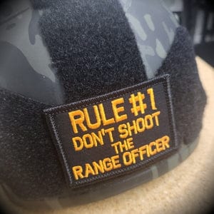 "RULE #1 DON'T SHOOT THE RANGE OFFICER" TACTICAL MORALE PATCH