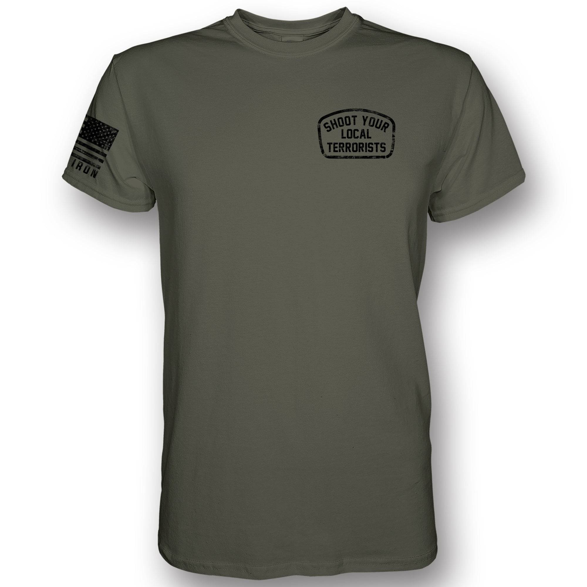 Shoot Your Local Terrorists Men's T-Shirt
