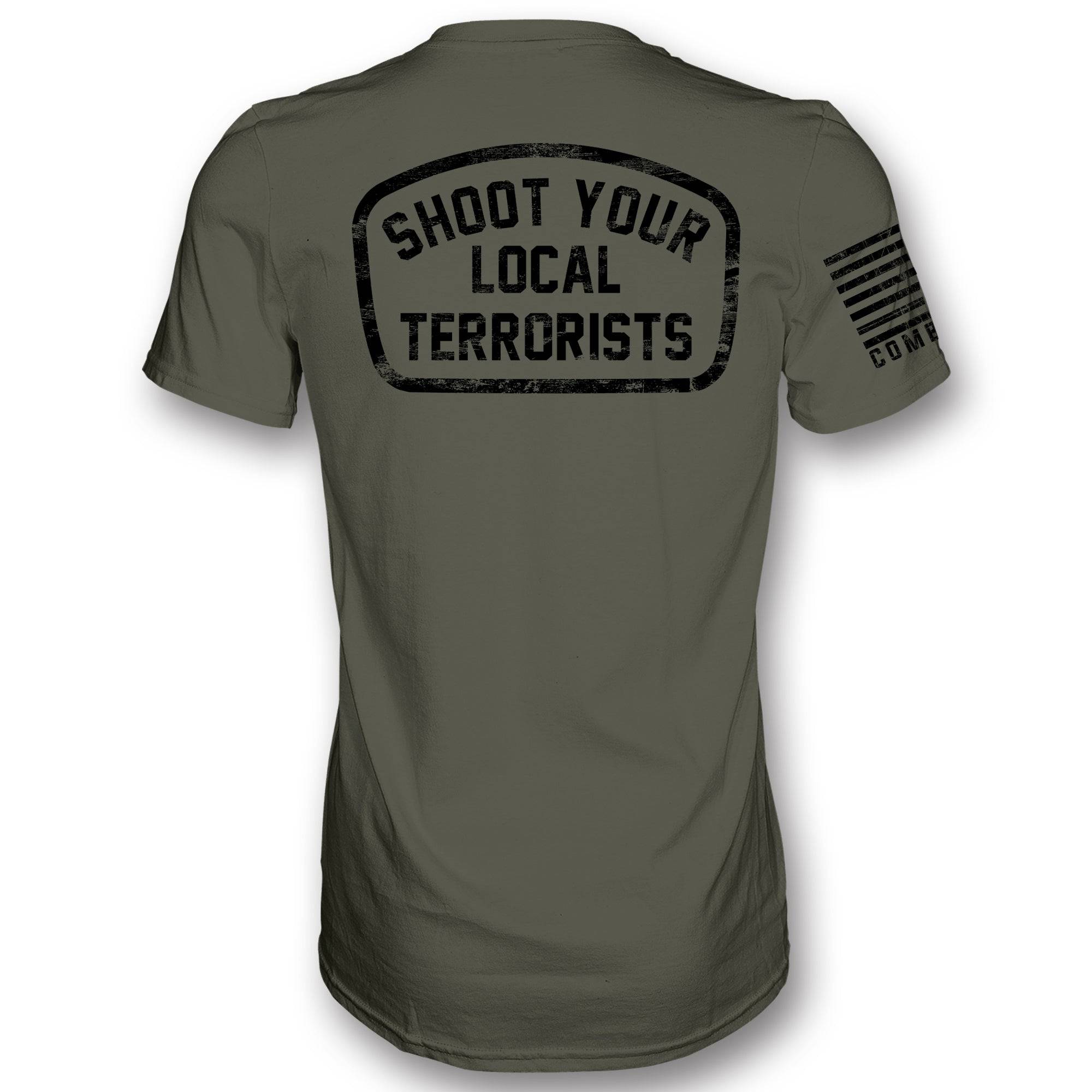 Shoot Your Local Terrorists Men's T-Shirt