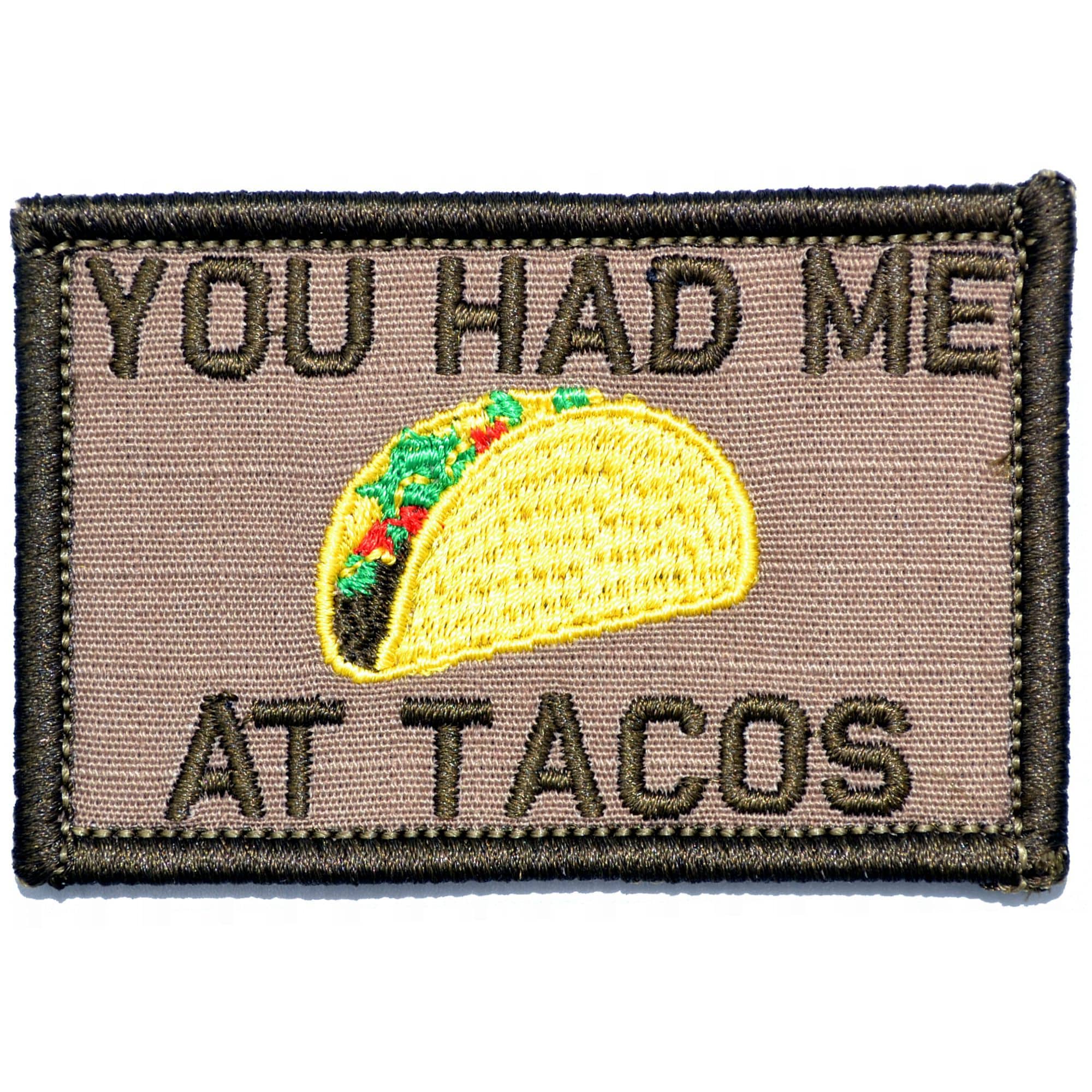 "YOU HAD ME AT TACOS" TACTICAL MORALE PATCH