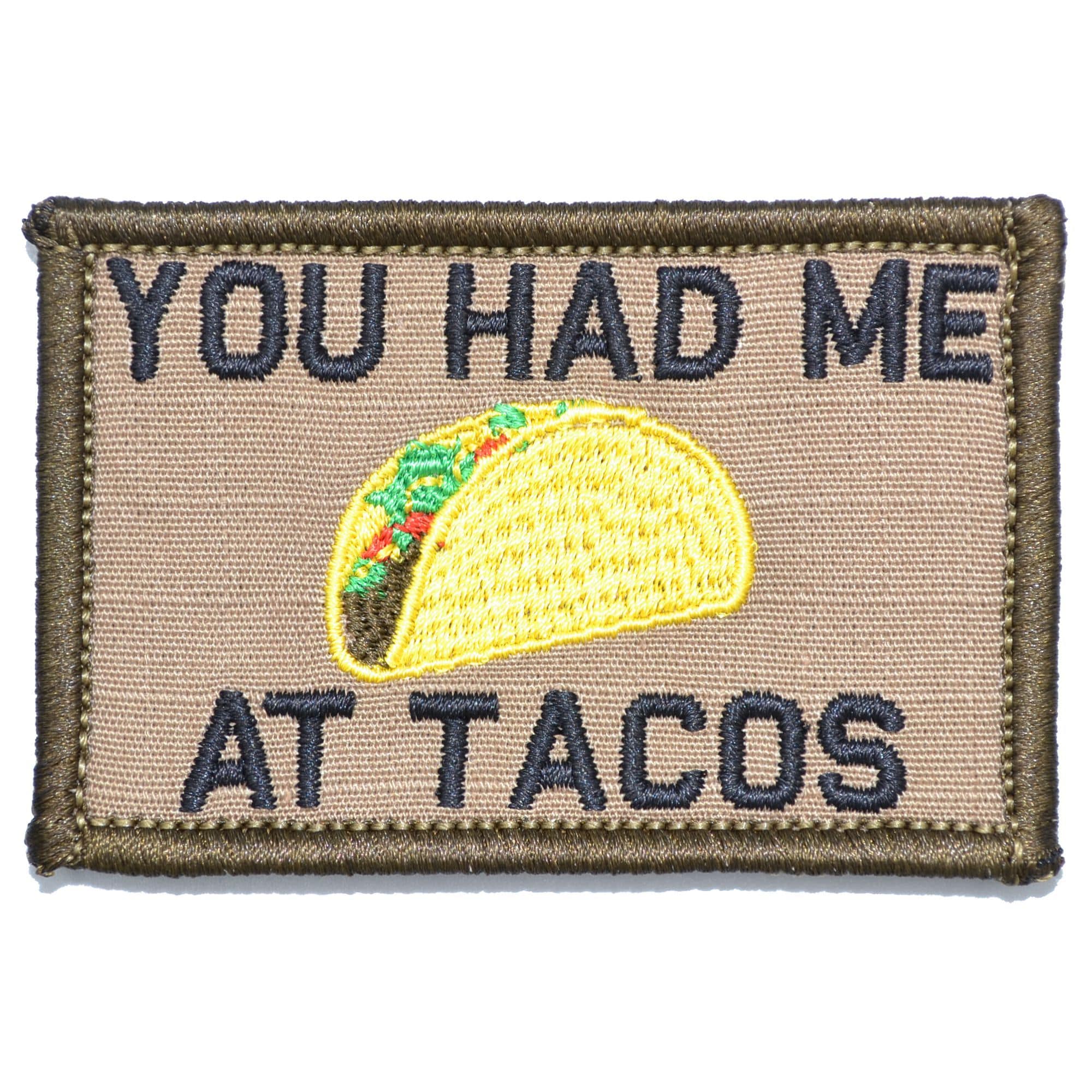 "YOU HAD ME AT TACOS" TACTICAL MORALE PATCH