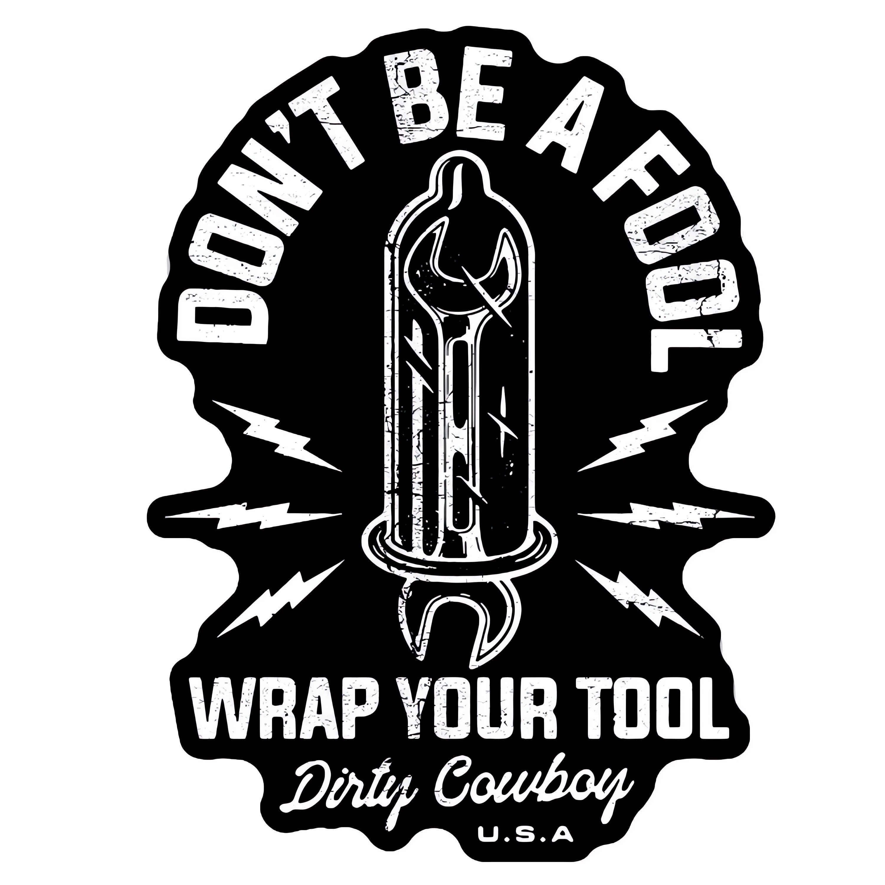 Don't Be A Fool. Wrap Your Tool. Decal Sticker