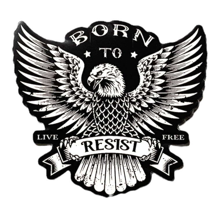 BORN TO RESIST STICKER