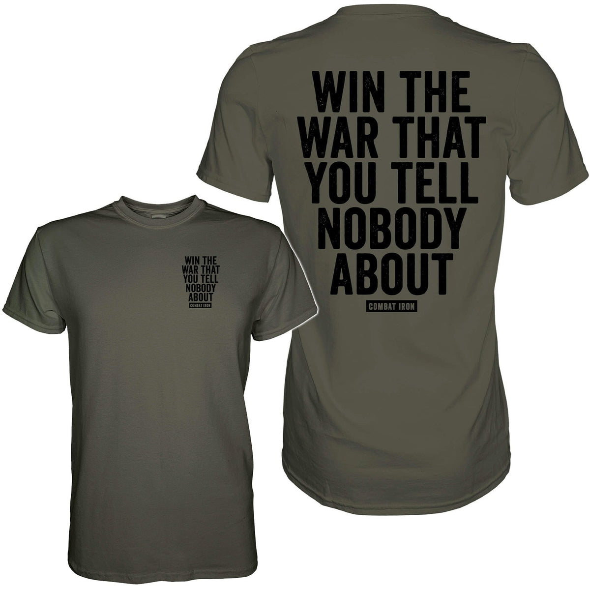 Win The War You Tell Nobody About Herren T-Shirt