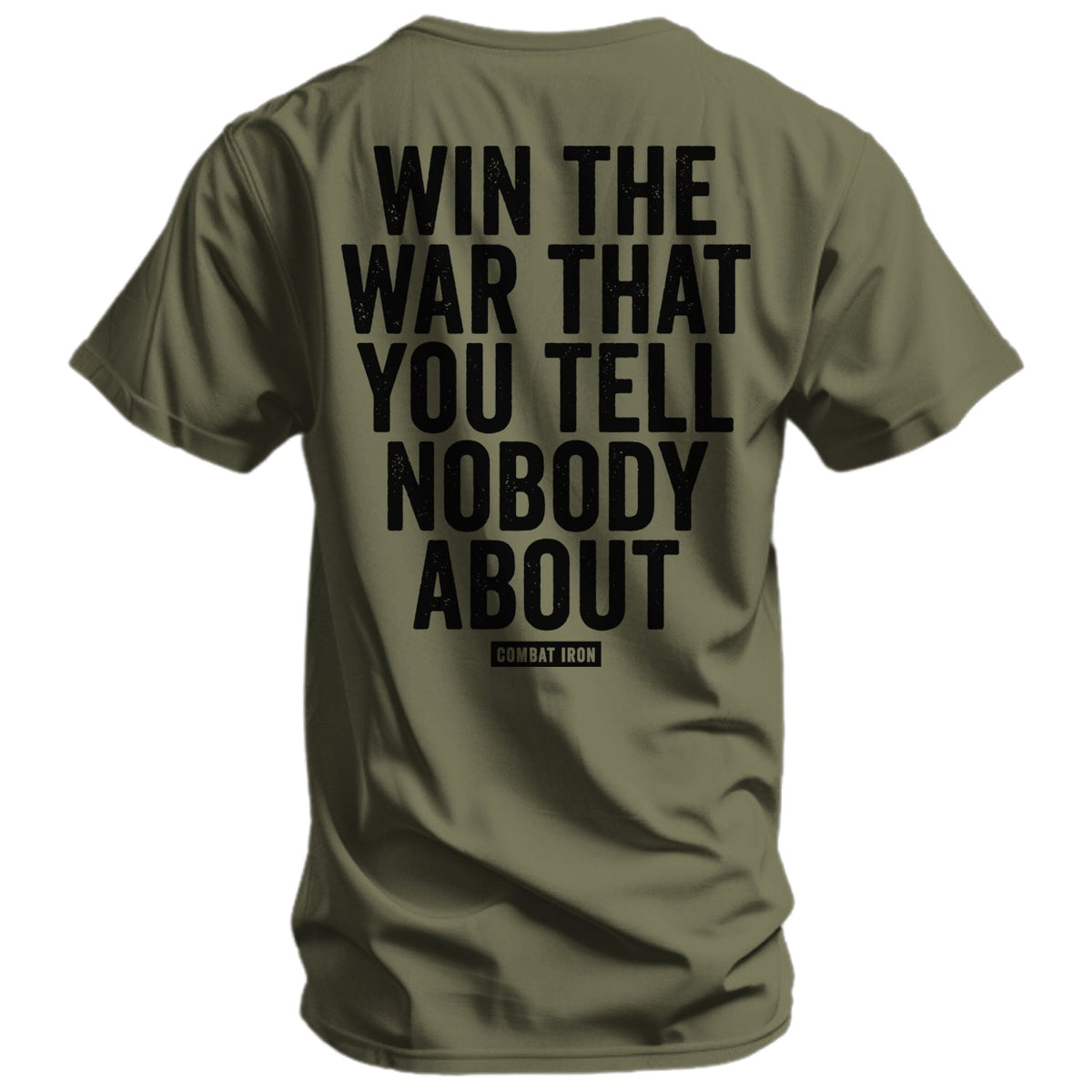 Win The War You Tell Nobody About Herren T-Shirt