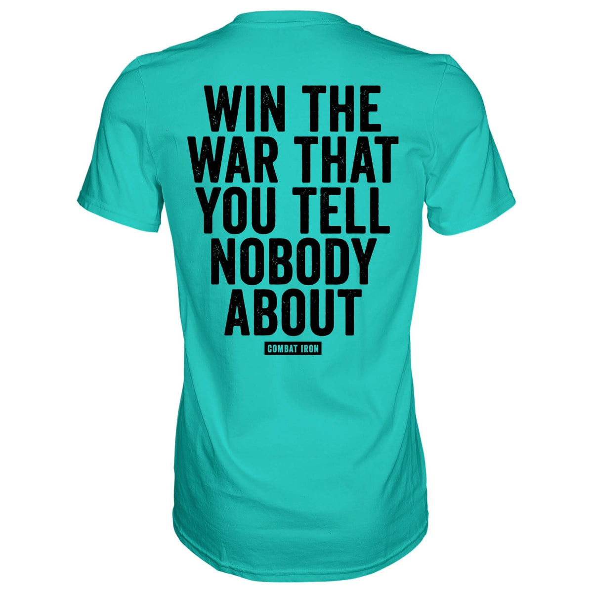 Win The War You Tell Nobody About Herren T-Shirt