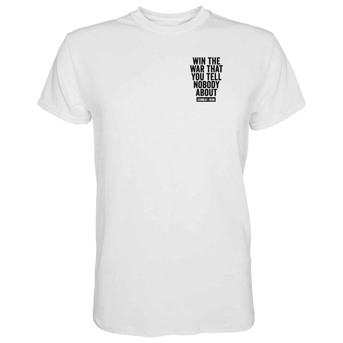 Win The War You Tell Nobody About Herren T-Shirt
