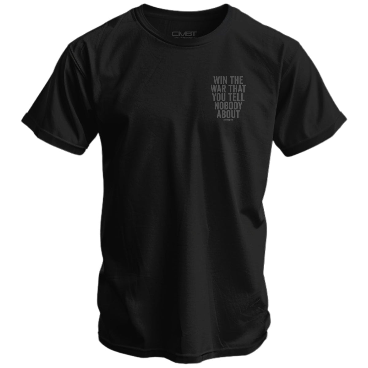 Win The War You Tell Nobody About Herren T-Shirt