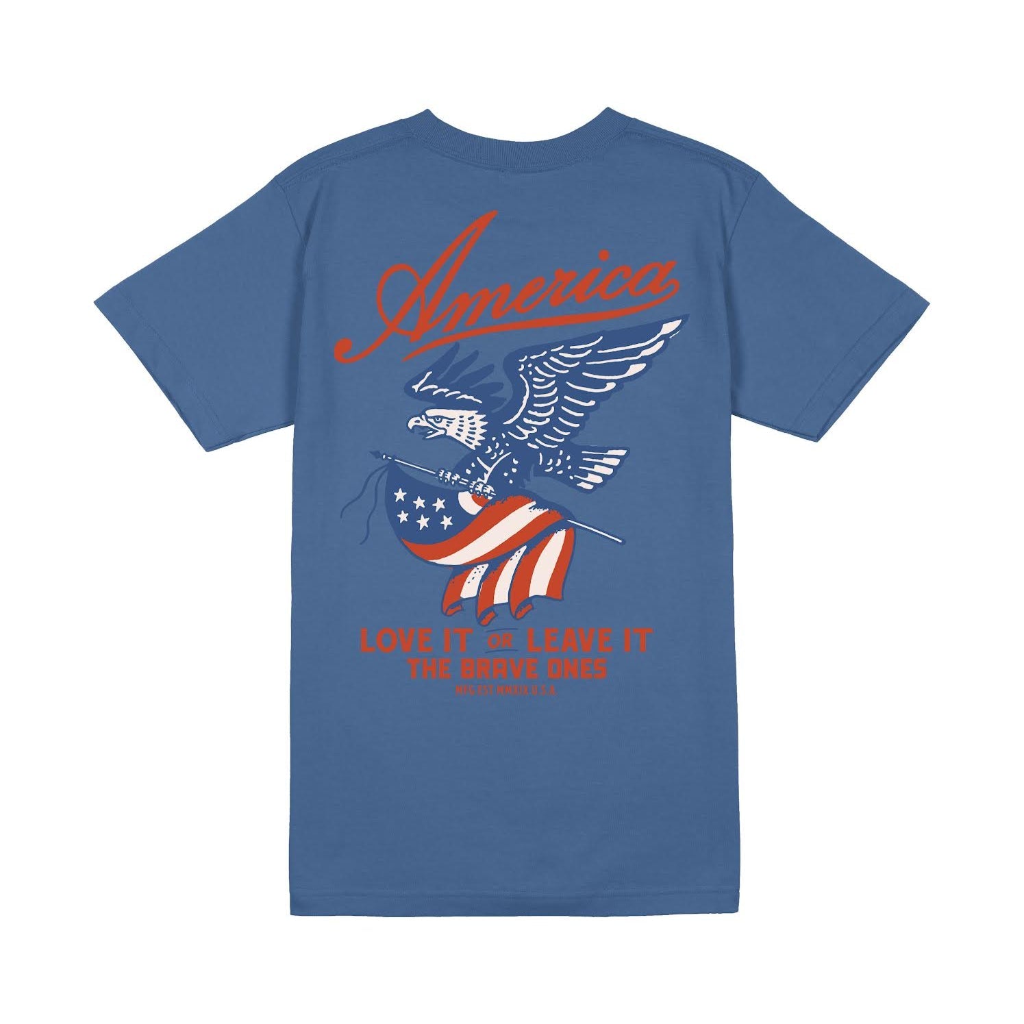 Love It or Leave It T-Shirt - Blue | The Brave Ones