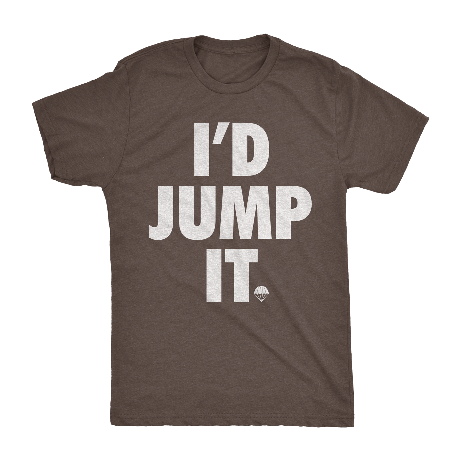 I'd Jump It Shirt
