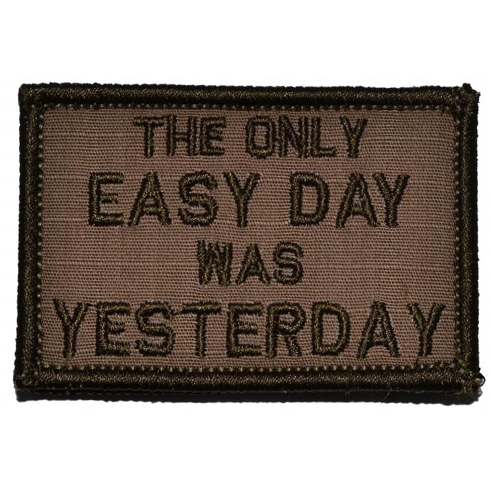 “THE ONLY EASY DAY WAS YESTERDAY” TACTICAL MORALE PATCH