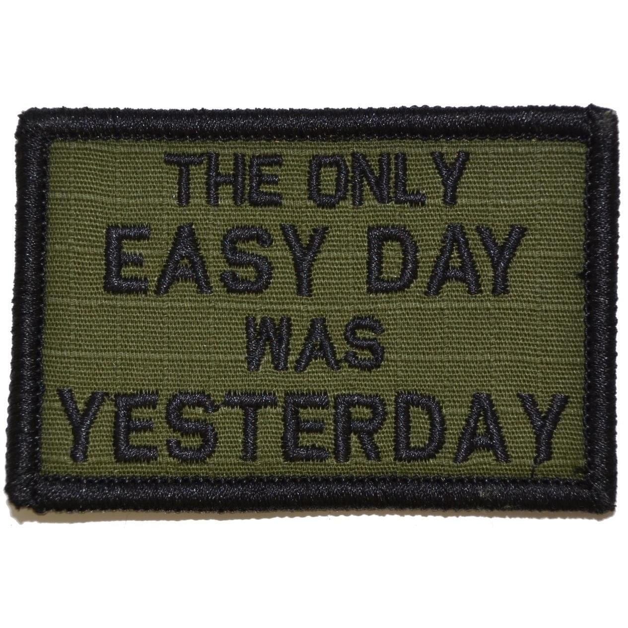 “THE ONLY EASY DAY WAS YESTERDAY” TACTICAL MORALE PATCH