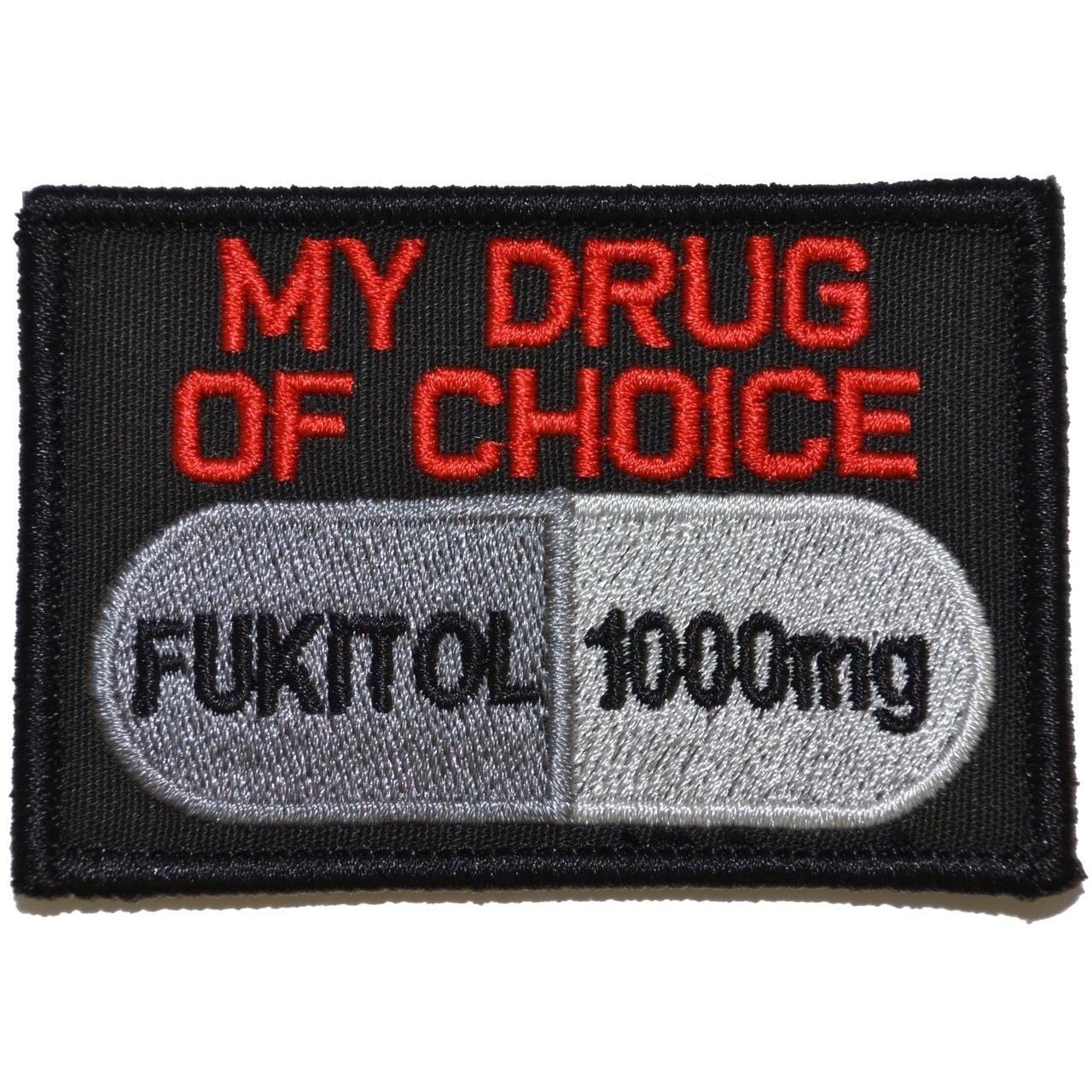 Fukitol, My Drug of Choice - 2x3 Patch