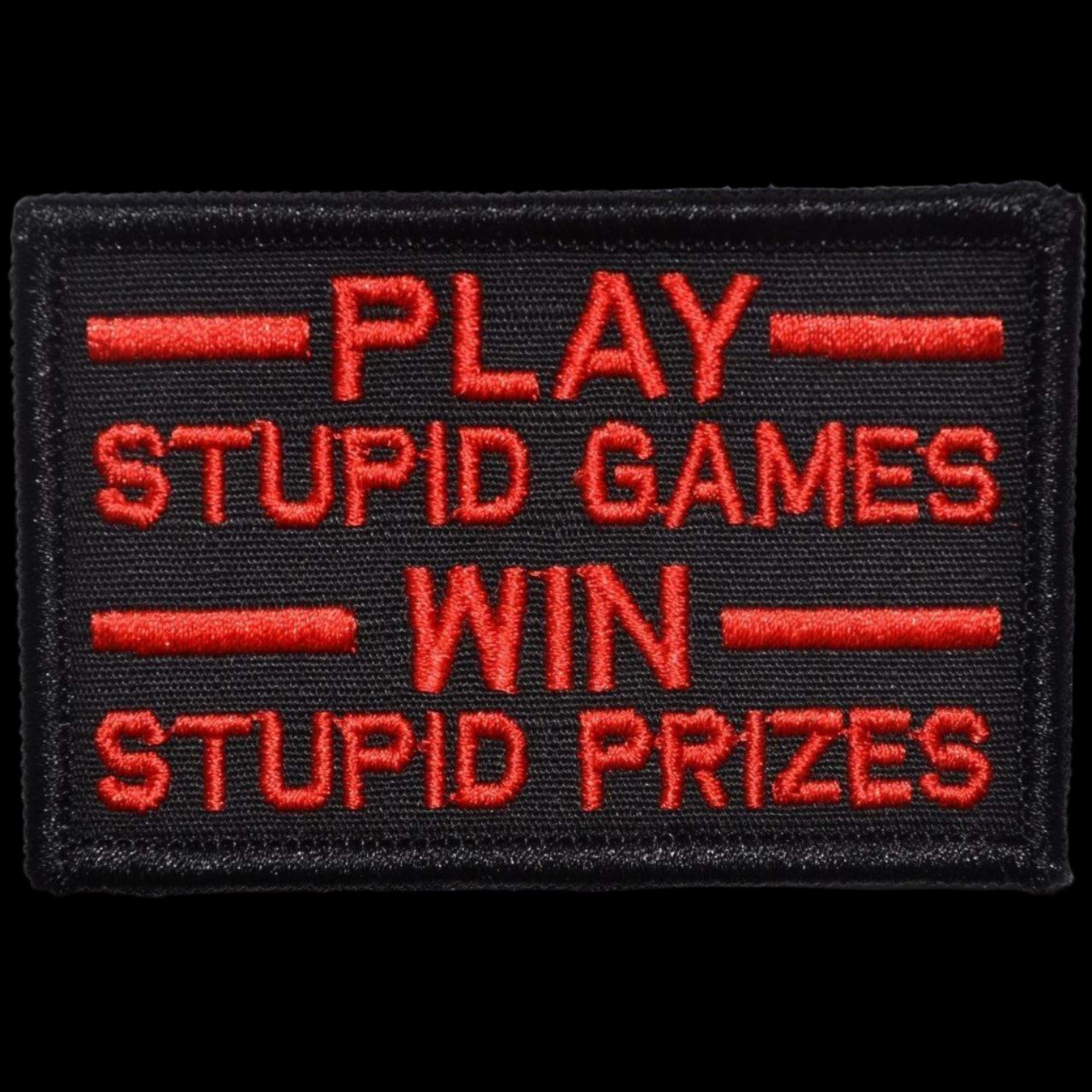 “PLAY STUPID GAMES WIN STUPID PRIZES" TACTICAL MORALE PATCH