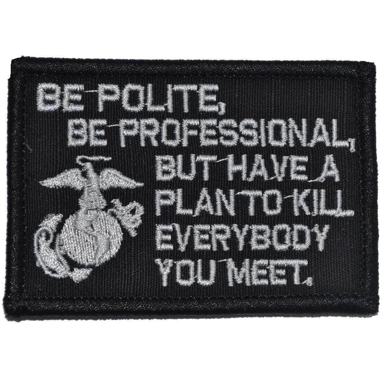 “BE POLITE, BE PROFESSIONAL” USMC MATTIS QUOTE TACTICAL MORALE PATCH