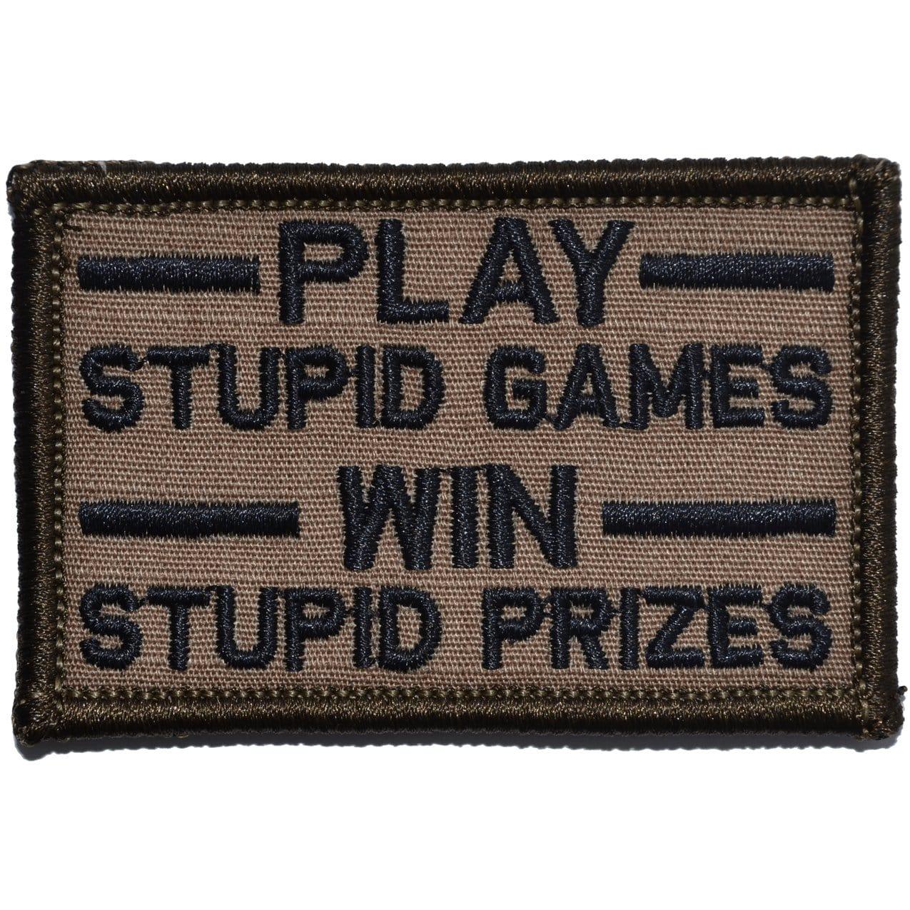 “PLAY STUPID GAMES WIN STUPID PRIZES" TACTICAL MORALE PATCH