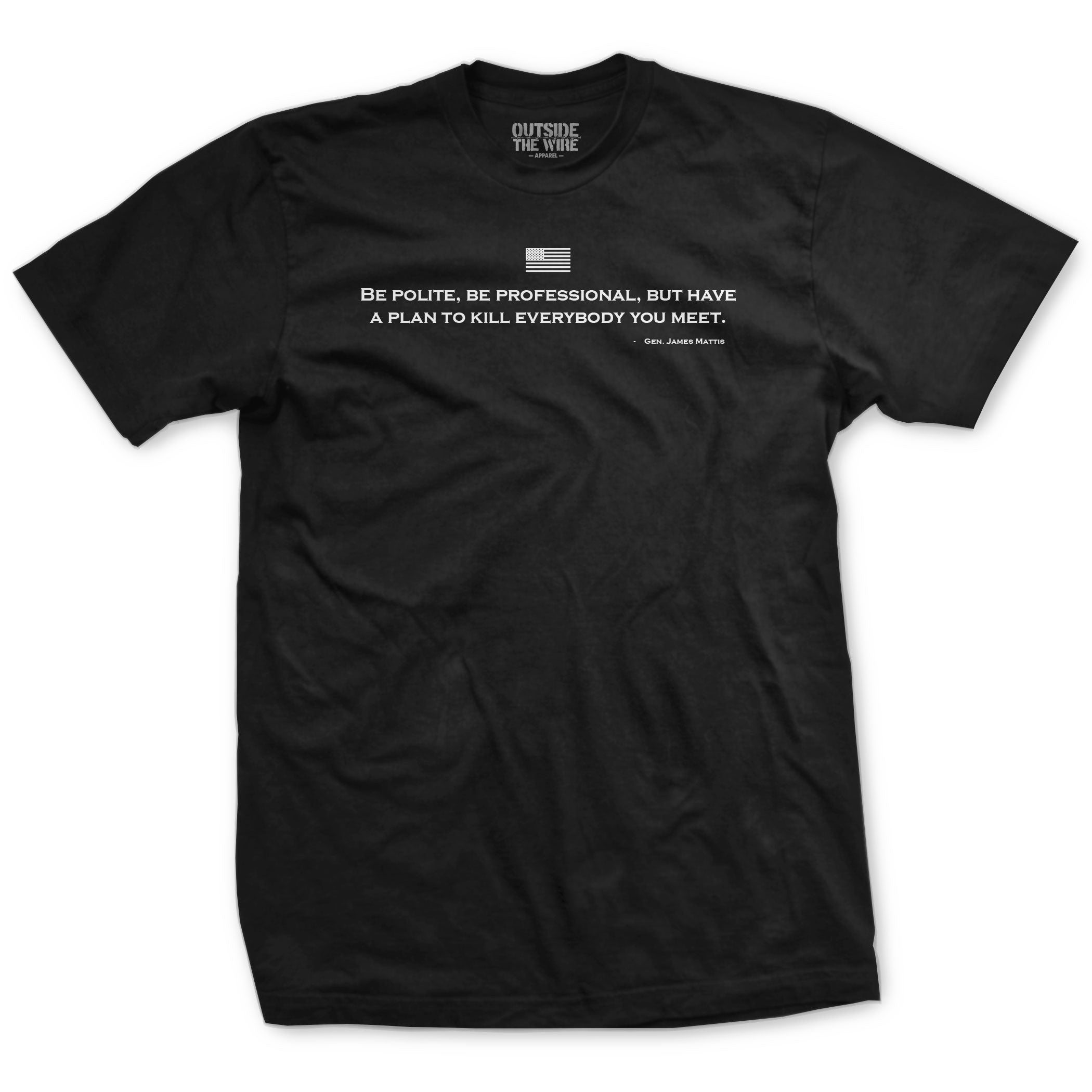 Be Polite and Have a Plan Mattis Quote T-Shirt
